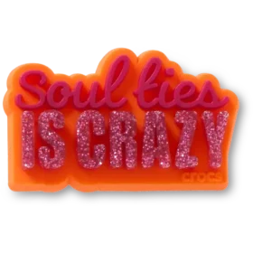 Soul Ties is Crazy Jibbitz Shoe Charm